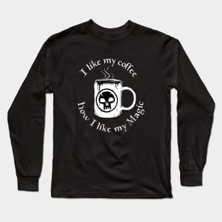 Black coffee is magical Long Sleeve T-Shirt